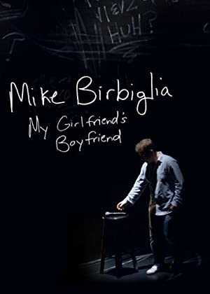 Mike Birbiglia: My Girlfriends Boyfriend - Movie