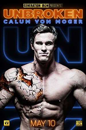 Calum von Moger: Unbroken - Movie