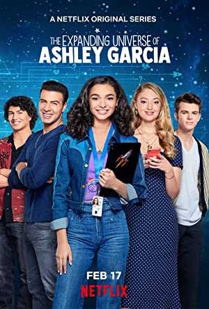 The Expanding Universe of Ashley Garcia - netflix