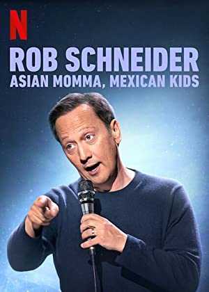 Rob Schneider: Asian Momma, Mexican Kids - netflix
