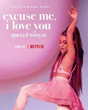 ariana grande: excuse me, i love you - Movie