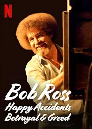 Bob Ross: Happy Accidents, Betrayal & Greed - netflix
