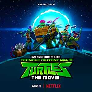 Rise of the Teenage Mutant Ninja Turtles: The Movie - netflix