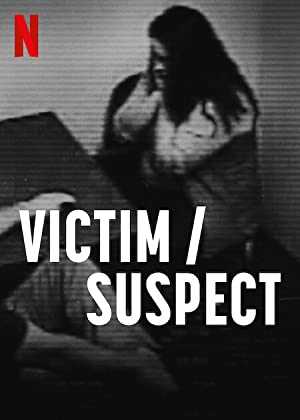 Victim/Suspect - netflix