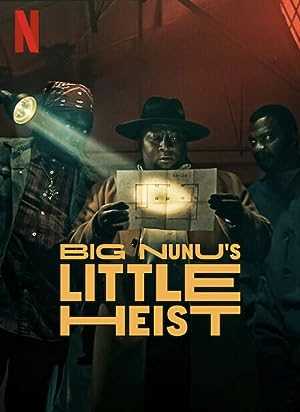 Big Nunus Little Heist - netflix