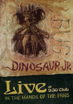 Dinosaur Jr. - Bug Live At 9:30 Club: In The Hands Of The Fans