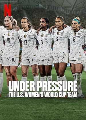 Under Pressure: The U.S. Womens World Cup Team - netflix