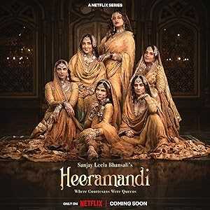 Heeramandi: The Diamond Bazaar - netflix