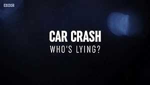 Car Crash: Who’s Lying? - netflix