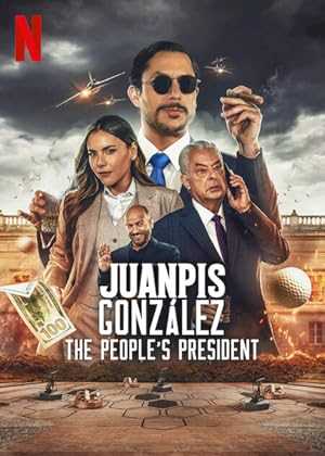 Juanpis González: The Peoples President - Movie