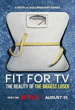 Fit for TV: The Reality of the Biggest Loser - netflix