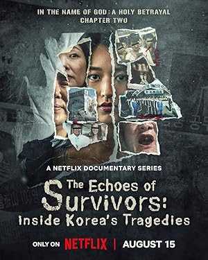 The Echoes of Survivors: Inside Korea’s Tragedies - netflix