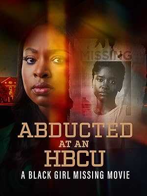 Abducted at an HBCU: A Black Girl Missing Movie - netflix