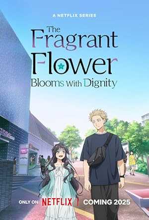 The Fragrant Flower Blooms With Dignity - netflix