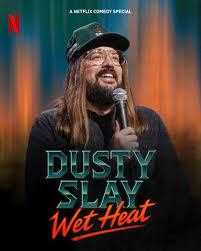 Dusty Slay: Wet Heat - netflix