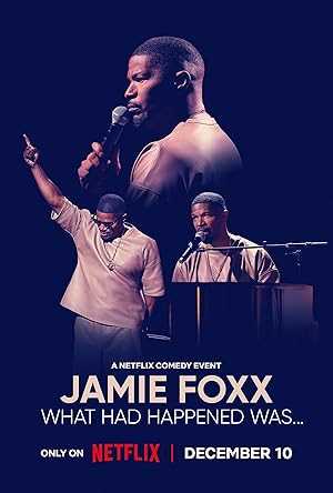 Jamie Foxx: What Had Happened Was... - netflix