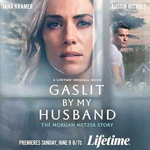 Gaslit By My Husband: The Morgan Metzer Story - netflix