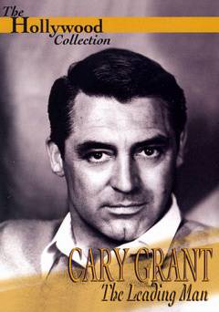 Cary Grant: The Leading Man