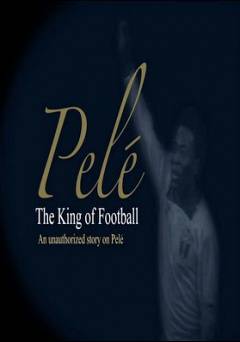 Pele: The King of Football