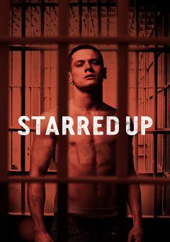 Starred Up - Amazon Prime