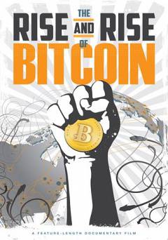 The Rise and Rise of Bitcoin - Movie