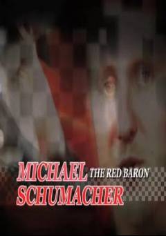 Michael Schumacher: The Red Baron