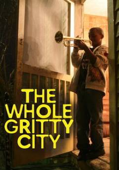 The Whole Gritty City
