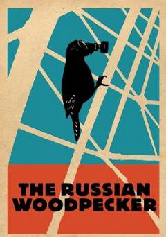 The Russian Woodpecker - Movie