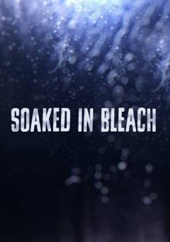 Soaked In Bleach - Amazon Prime