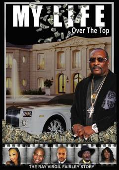 My Life Over the Top: The Ray Virgil Fairley Story - Amazon Prime