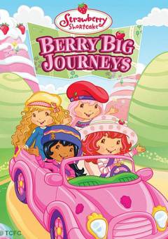 Strawberry Shortcake: Berry Big Journeys