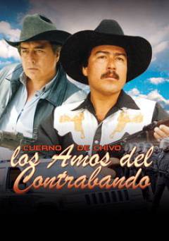 Cuerno de Chivo, Los Amos del Contrabando - HULU plus