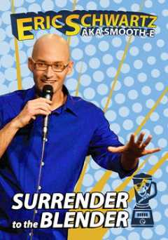 Eric Schwartz aka Smooth-E: Surrender To The Blender