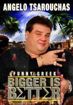 Angelo Tsarouchas: Bigger Is Better