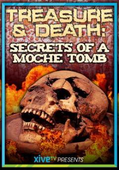 Treasure and Death: Secrets of a Moche Tomb - Movie