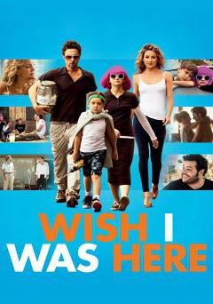 Wish I Was Here - Movie