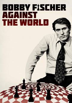 Bobby Fischer Against the World