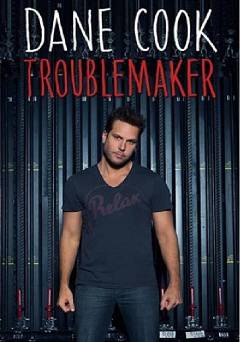 Dane Cook: Troublemaker