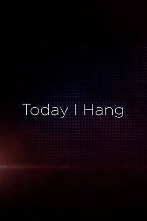 Today I Hang