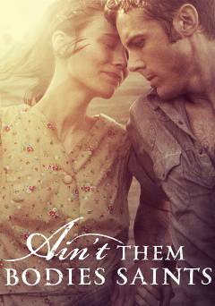 Aint Them Bodies Saints - Movie