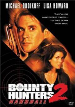 Bounty Hunters 2: Hardball - Movie