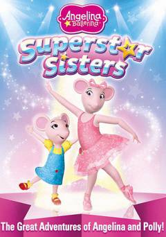 Angelina Ballerina: Superstar Sisters