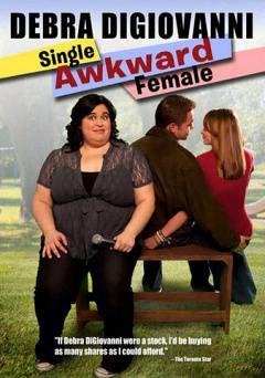 Debra DiGiovanni: Single Awkward Female