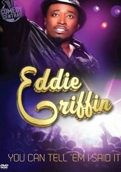 Eddie Griffin: You Can Tell Em I Said It - Movie