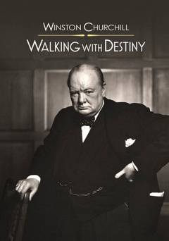 Winston Churchill: Walking with Destiny