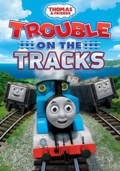 Thomas & Friends: Trouble on the Tracks - Movie