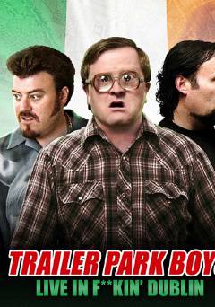 Trailer Park Boys Live In F**kin