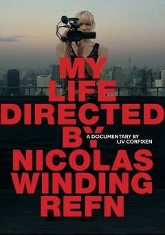 My Life Directed by Nicolas Winding Refn