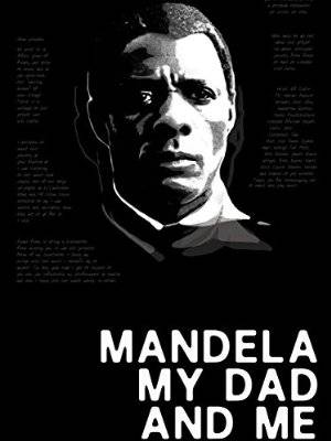 Mandela, My Dad and Me