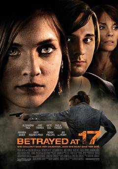 Betrayed at 17 - Movie